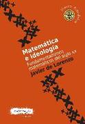 Matemática e ideología : fundamentalismos matemáticos del siglo XX