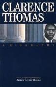 Clarence Thomas: A Biography