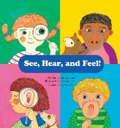 See, Hear, and Feel!: Sensory Organs