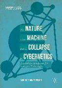 The Nature of the Machine and the Collapse of Cybernetics