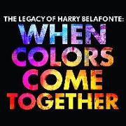 The Legacy of Harry Belafonte: When Colors Come To