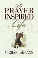 The Prayer Inspired Life