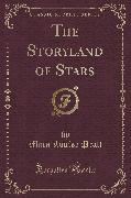 The Storyland of Stars (Classic Reprint)