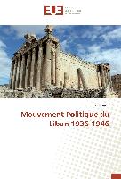 Mouvement Politique du Liban 1936-1946