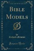 Bible Models (Classic Reprint)