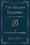The Silent Highway: A Story of the McAll Mission (Classic Reprint)