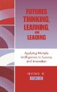 Futures Thinking, Learning, and Leading