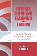 Futures Thinking, Learning, and Leading