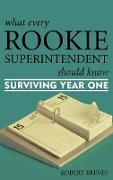 What Every Rookie Superintendent Should Know