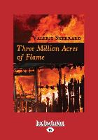 3 MILLION ACRES OF FLAME (LARG