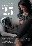 The Year I Turned 25: A Memoir about Sex, Anxiety and a Dog Named She-Devil