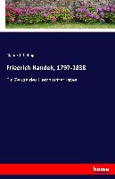 Friedrich Handek, 1797-1838