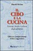 Il cibo e la cucina. Scienza, storia e cultura degli alimenti