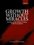 Growth Without Miracles: Readings on the Chinese Economy in the Era of Reform