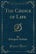 The Choice of Life (Classic Reprint)