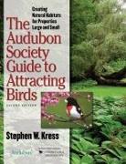 The Audubon Society Guide to Attracting Birds