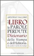 Del libro le parole perdute. Dizionario della stampa e dell'editoria