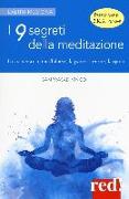 I 9 segreti della meditazione. La via verso la mindfulness, la pace interiore, la gioia