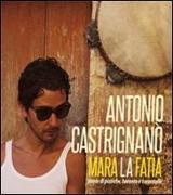 Mara la fatìa. Storie di pizziche, tarante e tarantelle. Con CD-Audio