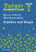 Target Grade 7 Edexcel GCSE (9-1) Mathematics Algebra and Shape Workbook