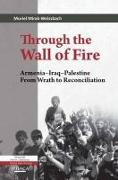 Through the Wall of Fire: Armenia-Iraq-Palestine, from Wrath to Reconciliation