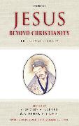 Jesus Beyond Christianity: The Classic Texts