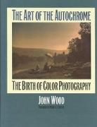 The Art of the Autochrome: The Birth of Color Photography