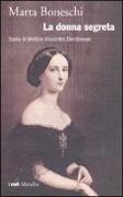 La donna segreta. Storia di Metilde Viscontini Dembowski