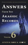 Answers From The Akashic Records - Vol 6