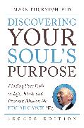 Discovering Your Soul's Purpose: Finding Your Path in Life, Work, and Personal Mission the Edgar Cayce Way, Second Edition