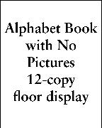 The Alphabet Book with No Pictures 12-copy SIGNED Floor Display w/ Riser