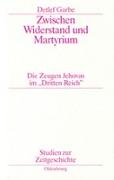 Zwischen Widerstand und Martyrium