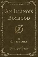 An Illinois Boyhood (Classic Reprint)