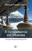 El Fundamento del Dharma: Una Aproximación Al Dzogchén