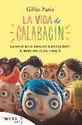 La vida de calabacín : el libro en el que está basada la película