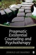 Pragmatic Existential Counseling and Psychotherapy