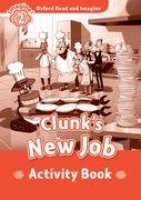 Oxford Read and Imagine: Level 2:: Clunk's New Job activity book