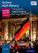 Oxford AQA History for A Level: The Quest for Political Stability: Germany 1871-1991