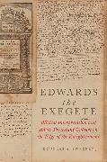 Edwards the Exegete: Biblical Interpretation and Anglo-Protestant Culture on the Edge of the Enlightenment