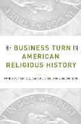 The Business Turn in American Religious History