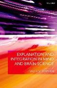 Explanation and Integration in Mind and Brain Science