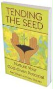 Tending the Seed: Nurture Your God-Given Potential