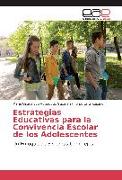 Estrategias Educativas para la Convivencia Escolar de los Adolescentes