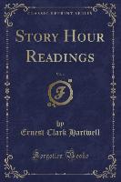 Story Hour Readings, Vol. 4 (Classic Reprint)