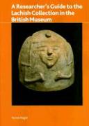 Researcher's Guide to the Lachish Collection in the British Museum