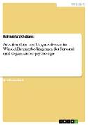 Arbeitswelten und Organisationen im Wandel. Rahmenbedingungen der Personal- und Organisationspsychologie