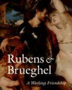 Rubens and Brueghel – A Working Friendship