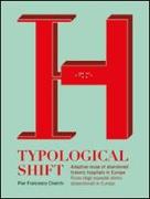 Typological shift. Adaptive reuse of abandoned historic hospitals in Europe-Riuso degli ospedali storici abbandonati in Europa