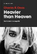 Heavier than heaven : Kurt Cobain: la biografía