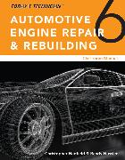 Today�s Technician: Automotive Engine Repair & Rebuilding, Classroom Manual and Shop Manual, Spiral bound Version